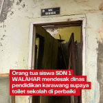 Toilet SDN Walahar 1 Rusak, Orang Tua Siswa Desak Dinas Pendidikan Karawang Segera Bertindak