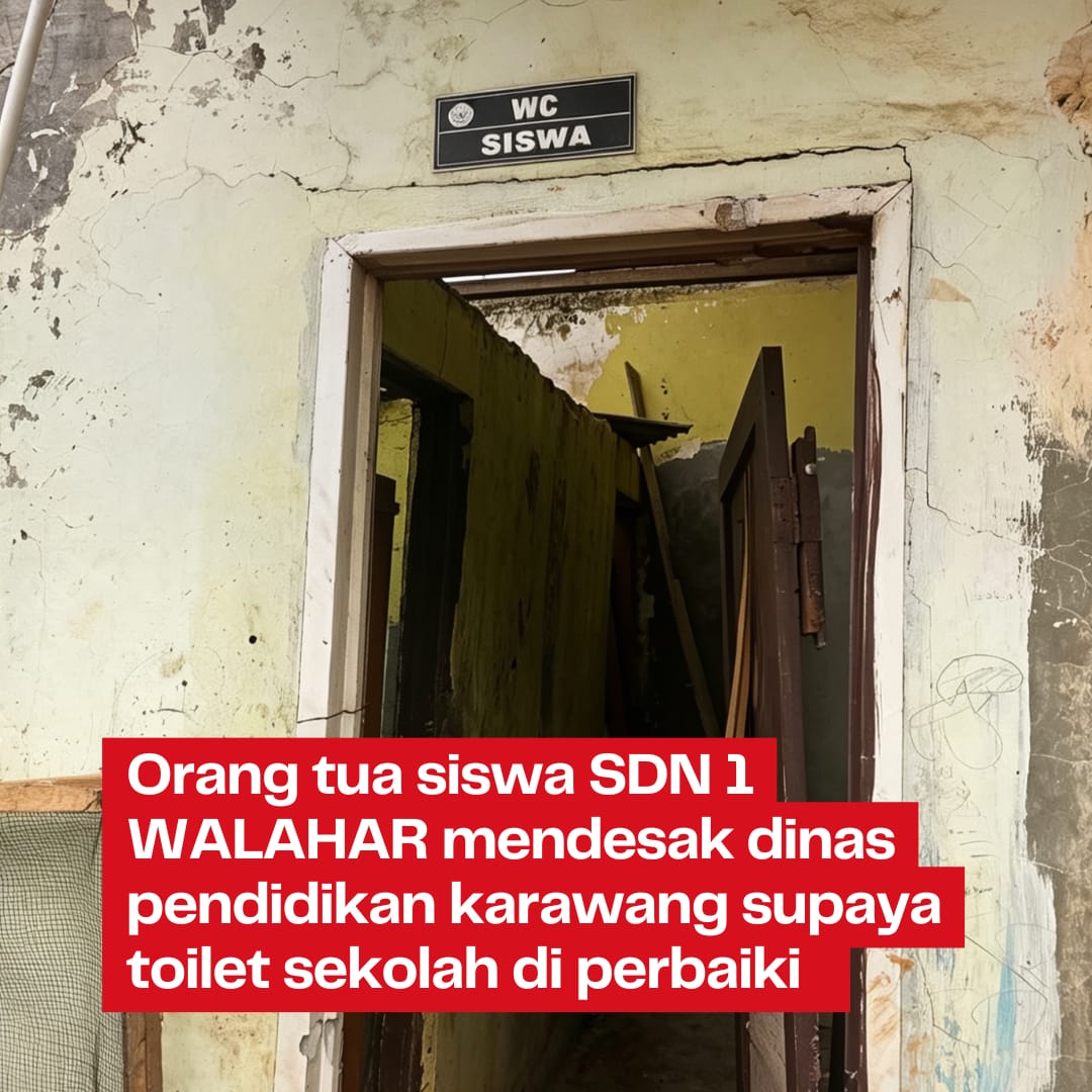 Toilet SDN Walahar 1 Rusak, Orang Tua Siswa Desak Dinas Pendidikan Karawang Segera Bertindak