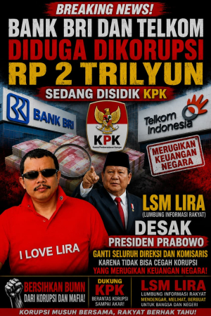 BANK BRI dan TELKOM Kian Rusak. Korupsi Lagi RP.2 Trilyun. Presiden Prabowo Didesak Ganti Direksi dan Komisaris.