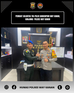 PERKUAT SOLIDITAS TNI-POLRI, SUBDENPOM WAY KANAN KUNJUNGI POLRES WAY KANAN