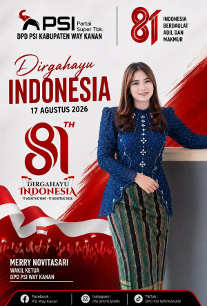 WAKIL KETUA DPD PSI WAY KAN MERRY NOVITASARI UCAPKAN DIRGAHAYU RI KE-81: “INDONESIA BERDAULAT, ADIL DAN MAKMUR