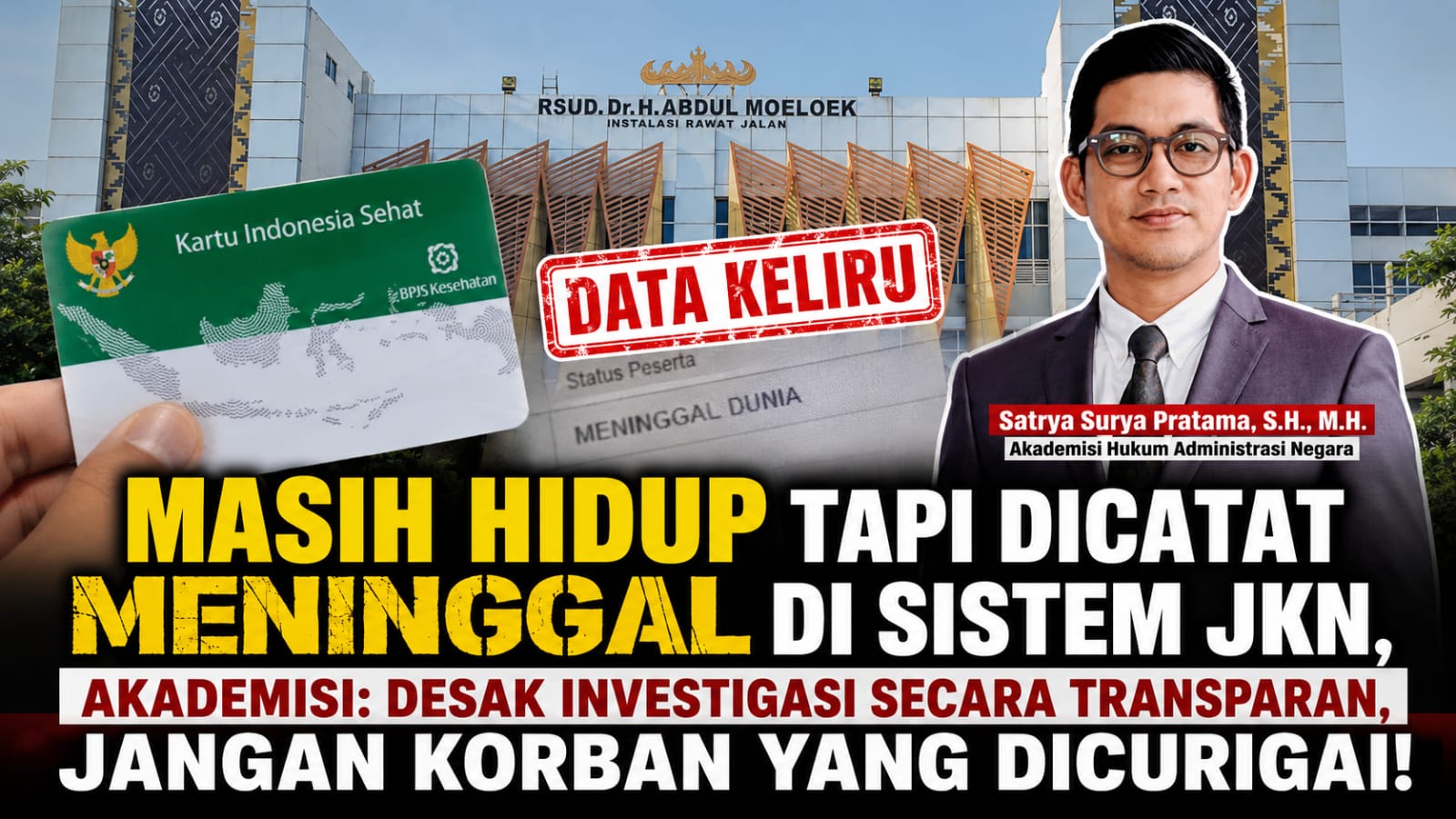 Masih Hidup Tapi Dicatat Meninggal di Sistem JKN, Akademisi: Desak Investigasi secara transparan, Jangan Korban yang Dicurigai!