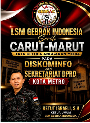 GEBRAK Indonesia Soroti 76 Transaksi Media Pemkot Metro