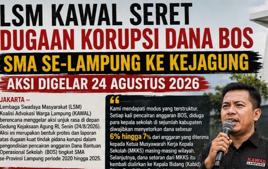 LSM KAWAL Seret Dugaan Korupsi Dana BOS SMA se-Lampung ke Kejagung, Aksi Digelar 24 Agustus 20268