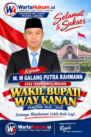 WartaHukum.id Ucapkan Selamat & Sukses Atas Terpilihnya M. Galang Putra Rahman Sebagai Wakil Bupati Way Kanan Periode 2026-2030